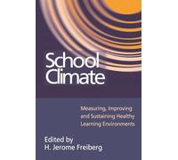 School Climate: Measuring, Improving and Sustaining Healthy Learning Environments