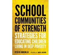 School Communities of Strength : Strategies for Educating Children Living in Deep Poverty