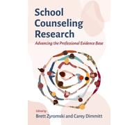 School Counseling Research : Advancing the Professional Evidence Base