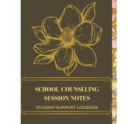 School Counseling Session Notes: Student Support Logbook for Counselors with 100 Two-Sided Session Record Pages for Notes, Interventions, Risk Checks, Follow-Up Plans, and Appointments