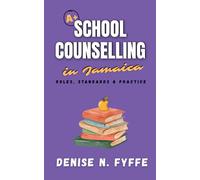 School Counselling in Jamaica: Roles, Standards and Practice (The Modern Educator)