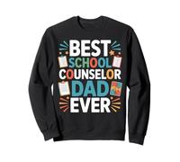 School Counselor Dad Best School Counselor Dad Ever Sweatshirt