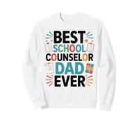 School Counselor Dad Best School Counselor Dad Ever Sweatshirt
