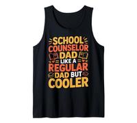 School Counselor Dad Like A Regular Dad But Cooler - Tank Top