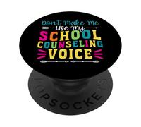 School Counselor Don't Make Me Use My School Counselor Voice PopSockets Adhesive PopGrip