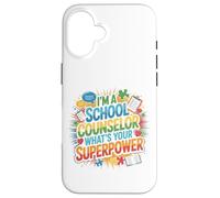 School Counselor I'm A School Counselor What's Your Case for iPhone 16