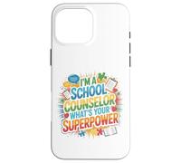 School Counselor I'm A School Counselor What's Your Case for iPhone 16 Pro Max