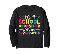 School Counselor I'm A School Counselor What's Your Long Sleeve T-Shirt