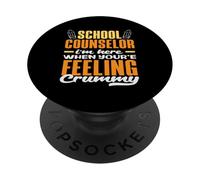 School Counselor I'm Here When You're Feeling Crummy PopSockets Adhesive PopGrip