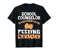 School Counselor I'm Here When You're Feeling Crummy T-Shirt