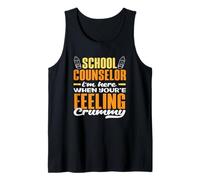 School Counselor I'm Here When You're Feeling Crummy Tank Top