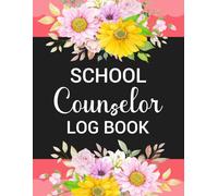 School Counselor Log Book: Daily Student Record Keeper for Counseling Sessions and Progress Monitoring