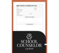 School Counselor Log Book: Student Session Tracker and Record Keeper