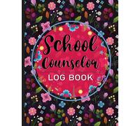 School Counselor Log Book: To Track Your Daily Counseling Sessions and Student Progress