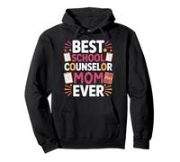 School Counselor Mom Best School Counselor Mom Ever Pullover Hoodie