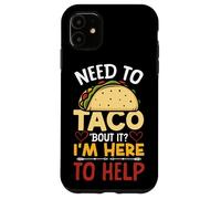 School Counselor Taco Pun Need To Taco 'Bout It? I'm Here To Case for iPhone 11
