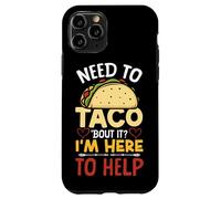 School Counselor Taco Pun Need To Taco 'Bout It? I'm Here To Case for iPhone 11 Pro