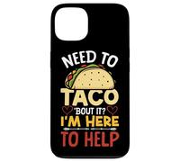School Counselor Taco Pun Need To Taco 'Bout It? I'm Here To Case for iPhone 13