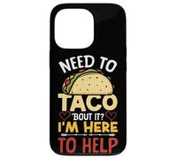 School Counselor Taco Pun Need To Taco 'Bout It? I'm Here To Case for iPhone 13 Pro