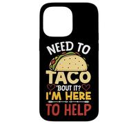 School Counselor Taco Pun Need To Taco 'Bout It? I'm Here To Case for iPhone 14 Pro Max