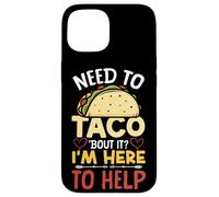 School Counselor Taco Pun Need To Taco 'Bout It? I'm Here To Case for iPhone 15
