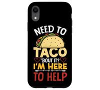 School Counselor Taco Pun Need To Taco 'Bout It? I'm Here To Case for iPhone XR