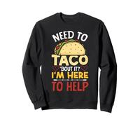 School Counselor Taco Pun Need To Taco 'Bout It? I'm Here To Sweatshirt