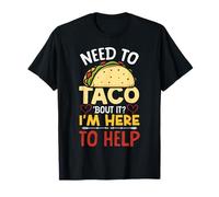 School Counselor Taco Pun Need to Taco 'Bout It? I'm Here to T-Shirt