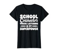 School Counselor Where Listening is My Superpower T-Shirt