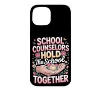 School Counselors Hold the School Together Case for iPhone 15