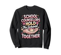 School Counselors Hold the School Together Sweatshirt