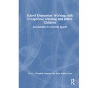 School Counselors Working with Exceptional Learning and Gifted Children : Accessibility in Concrete Spaces
