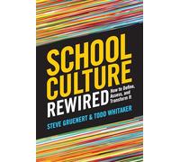 School Culture Rewired: How to Define, Assess, and Transform It