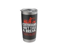 School Custodian Janitor Custodian Don't Take A Break We Stainless Steel Insulated Tumbler