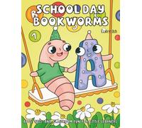 School Day Bookworms | ABCs, 123s, and Classroom Fun for Little Learners: A Fun Preschool Coloring Adventure with Letters, Numbers, and Learning Friends