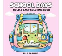School Days Coloring Book for Kids & Adults: Bold & Easy Back to School Designs with Cute, Cozy & Simple School Life Scenes for Relaxation (Cozy Life - Bold & Easy Coloring Book Series)