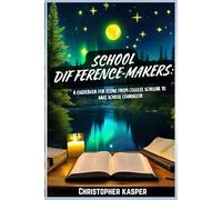 School Difference-Makers: A Guidebook for Going From College Scholar to Sage School Counselor