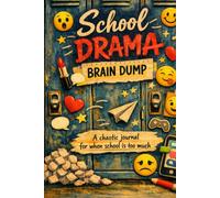 School Drama Brain Dump: A Chaotic Journal for when School is Too Much
