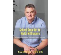School Drop Out to Multi-Millionaire: A Copy and Paste Guide to Getting Seriously Rich