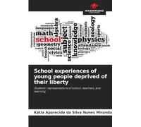 School experiences of young people deprived of their liberty: Students' representations of school, teachers, and learning