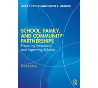 School, Family, and Community Partnerships: Preparing Educators and Improving Schools