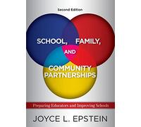 School, Family, and Community Partnerships: Preparing Educators and Improving Schools