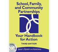 School, Family, and Community Partnerships: Your Handbook for Action