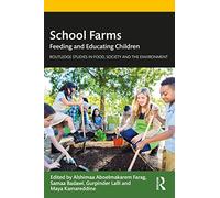 School Farms: Feeding and Educating Children (Routledge Studies in Food, Society and the Environment)