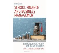 School Finance and Business Management: Optimizing Fiscal, Facility, and Human Resources, Third Edition (The Concordia University Leadership Series)