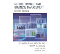 School Finance and Business Management - Second Edition: Optimizing Fiscal, Facility and Human Resources