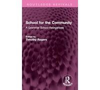 School for the Community: A Grammar School Reorganizes (Routledge Revivals)