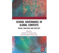 School Governance in Global Contexts: Trends, Challenges and Practices