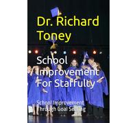 School Improvement For Staffulty: School Improvement Through Goal Setting