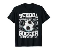 School is Important But Soccer is Importanter Funny Soccer T-Shirt